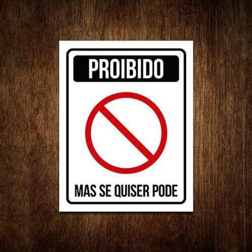 Placa Decorativa - Proibido Mas Se Quiser Pode (18x23)