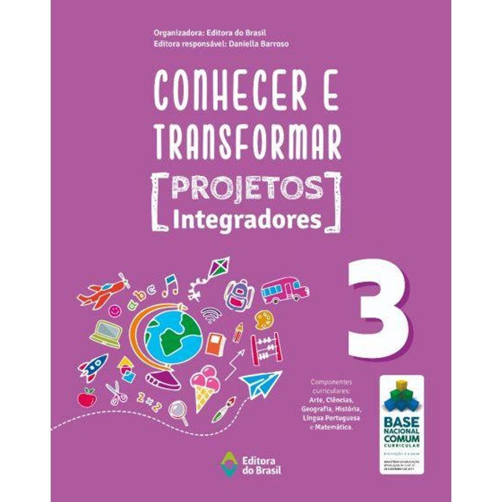 Conhecer E Transformar - Projetos Integradores - 3O Ano | Ponto