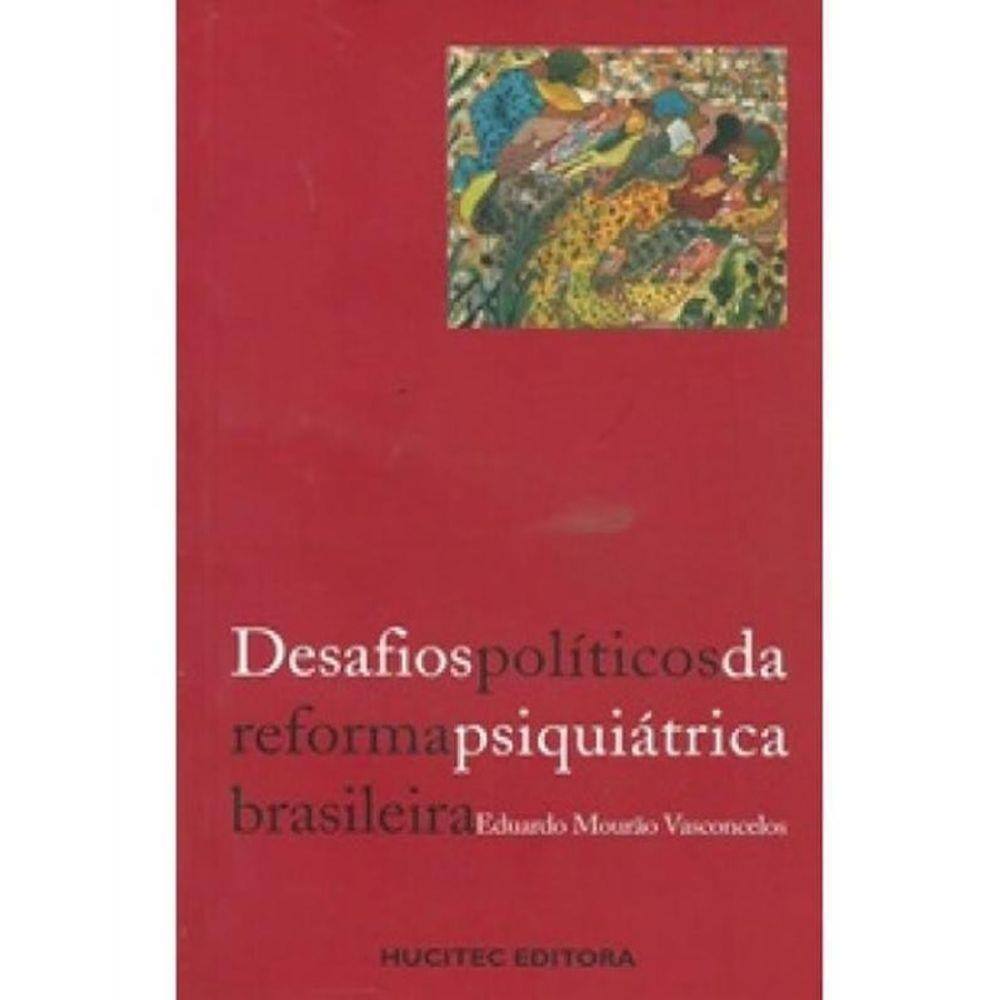 Livro Desafios Politicos Da Reforma Psiquiatrica Brasileira | Ponto