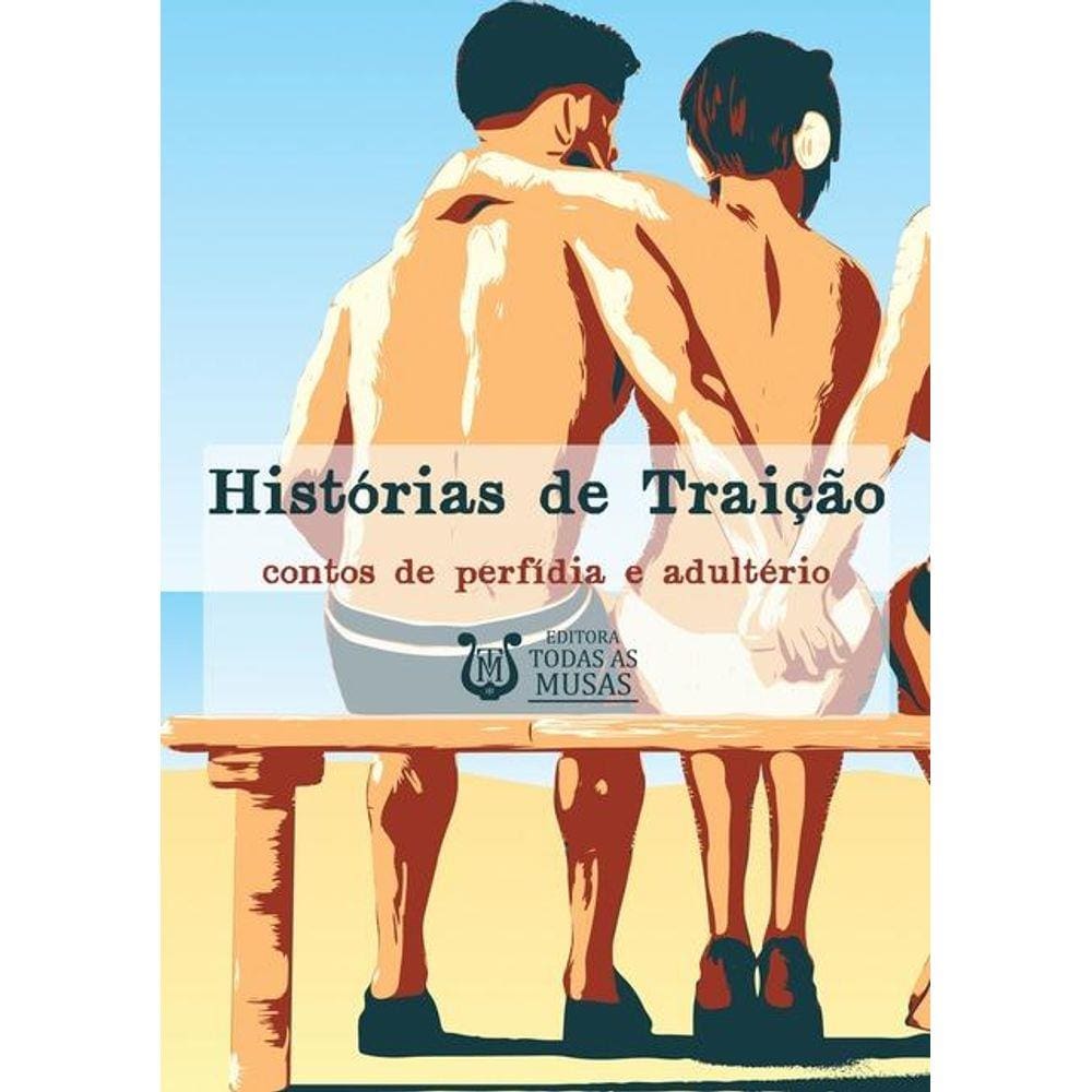 HISTóRIAS DE TRAIçãO: CONTOS DE PERFíDIA E ADULTéRIO | Ponto