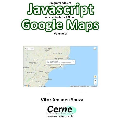 Programando Em Javascript Para Controle Da Api Do Google Maps Volume Vi Ponto