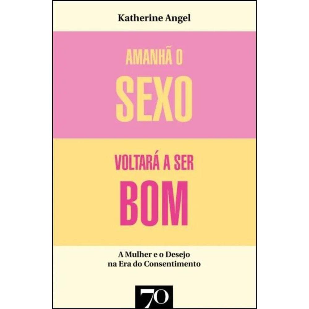 Amanhã O Sexo Voltará A Ser Bom Mulher | Ponto