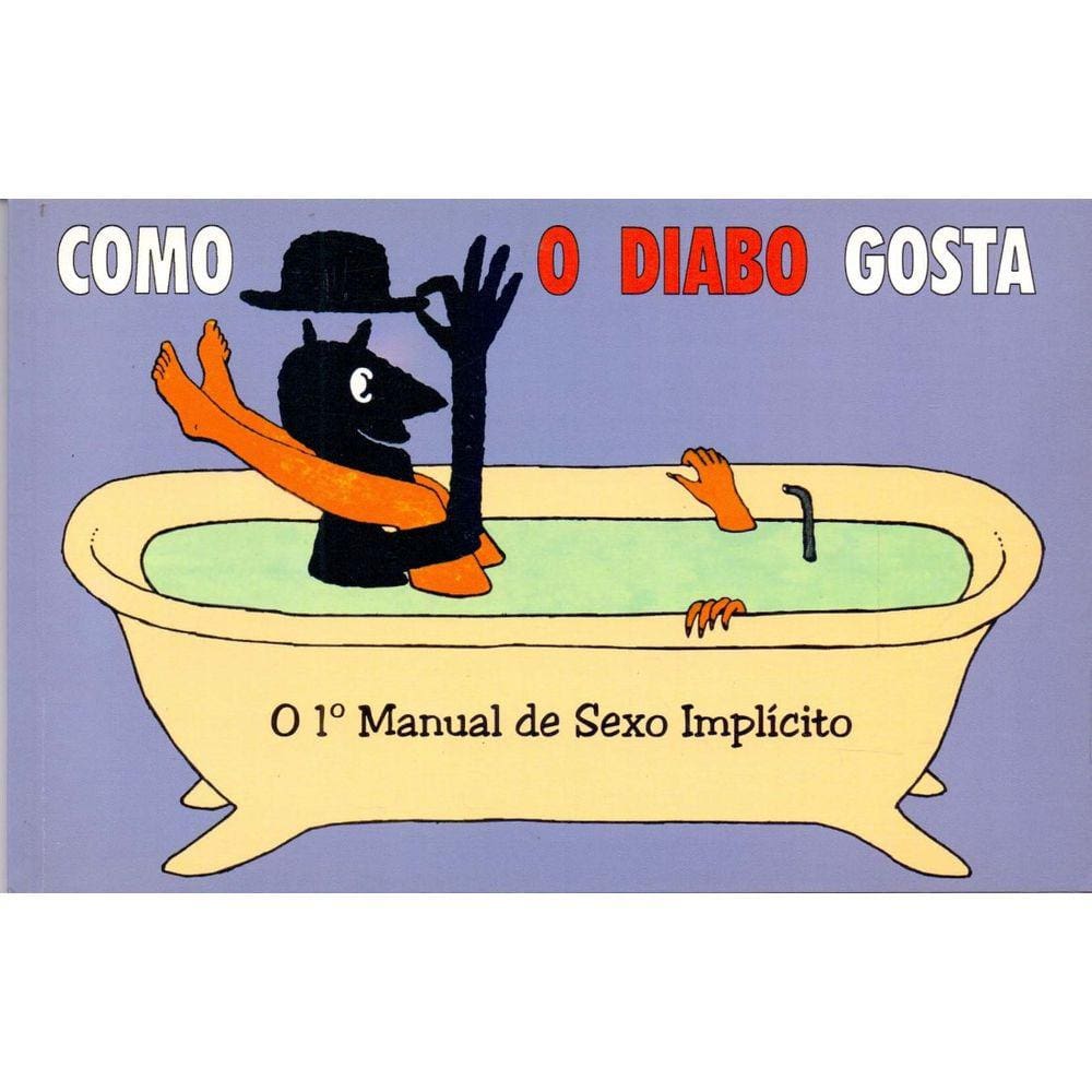 Como o Diabo Gosta: O 1° Manual do Sexo | Ponto