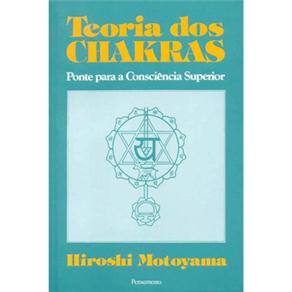 Menor preço em Livro - Teoria dos Chakras: Ponte Para a Consciência Superior