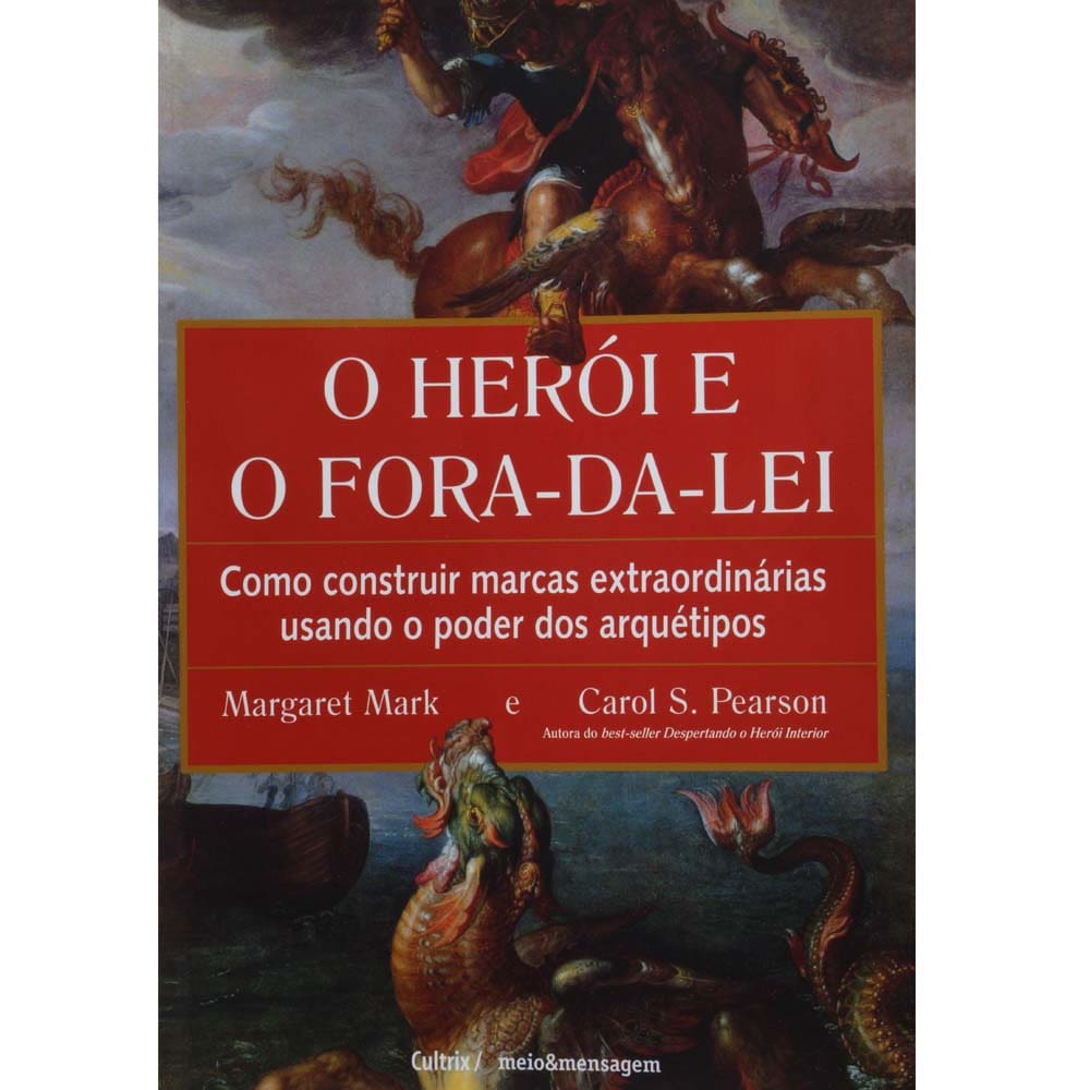 Livro - O Herói e o Fora-da-Lei: Como Construir Marcas | Ponto