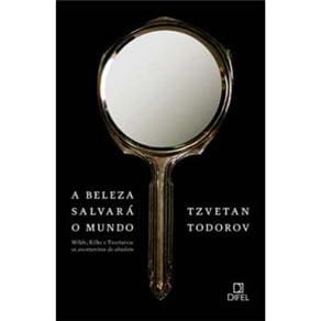Livro - A Beleza Salvará o Mundo: Wilde, Rilke | Ponto