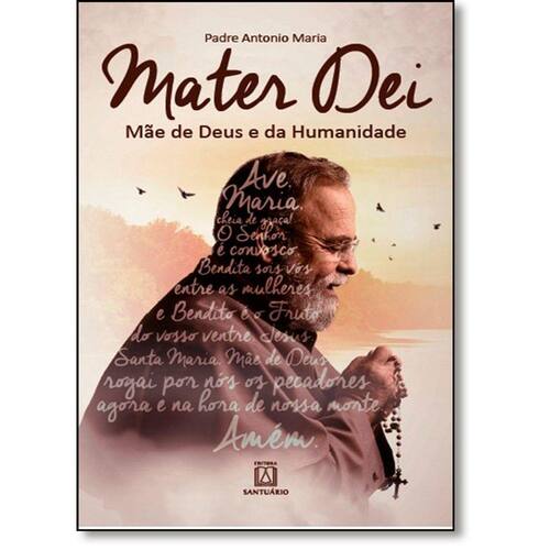Livro - Mater Dei: Mãe De Deus E Da Humanidade Menor preço em Livro - Mater Dei: Mãe De Deus E Da Humanidade